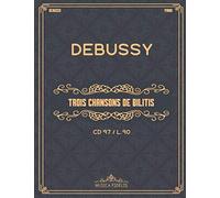 Trois Chansons de Bilitis: (CD 97 / L.90) - Partitions de piano