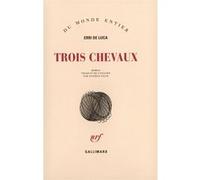 Trois chevaux Erri De Luca (Auteur), Danièle Valin (Traduction)