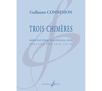 CONNESSON GUILLAUME - TROIS CHIMERES - VIOLONCELLE SEUL