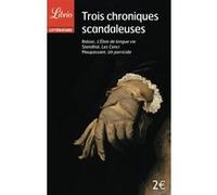 Trois chroniques scandaleuses Honoré De Balzac (Auteur), Stendhal (Auteur), Guy De Maupassant (Auteur)