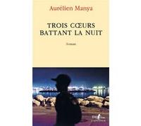 Trois coeurs battant la nuit Aurélien Manya (Auteur)