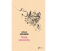 Trois concerts - Lola Gruber - Libretto - Poche - Roman
