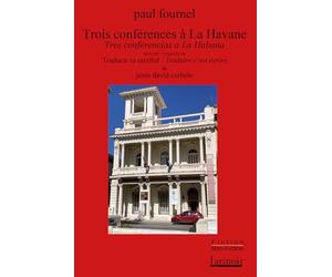 Trois conférences à La Havane suivi de Traduire c'est écrire