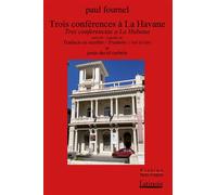 Trois conférences à La Havane/Tres conferencias a La Habana Edition bilingue français-espagnol - Paul Fournel - L'atinoir Eds - broché - Essai