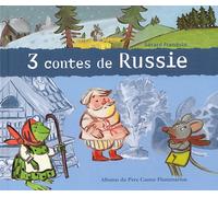 Trois contes de russie: LA MOUFLE, LE GROS NAVET, BRISE CABANE