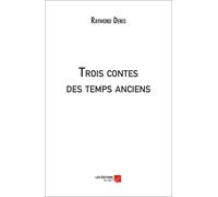 Trois Contes Des Temps Anciens