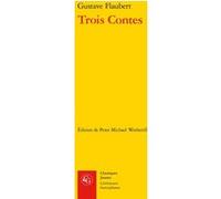 Trois Contes Gustave Flaubert (Auteur), Peter Michael Wetherill (Editeur du volume)
