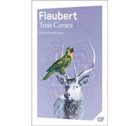 Gustave Flaubert – Trois Contes – Éd. Pierre‑Marc de Biasi – Poche – Flammarion