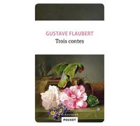 Trois contes - Gustave Flaubert - Pocket - Poche - Nouvelles