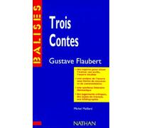 "Trois contes", Gustave Flaubert: Résumé analytique, commentaire critique, documents complémentaires