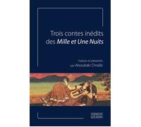 Trois contes inédits des Mille et Une Nuits - Aboubakr Chraïbi - Espaces & Signes - broché - Contes / Légendes