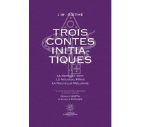 Trois Contes Initiatiques: Le Serpent Vert - Le Nouveau Pâris - La Nouvelle Mélusine Suivi de trois études symboliques