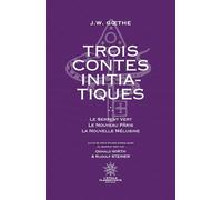 Trois Contes Initiatiques: Le Serpent Vert - Le Nouveau Pâris - La Nouvelle Mélusine Suivi de trois études symboliques