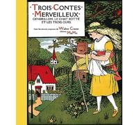 Trois contes merveilleux: Cendrillon, Le chat botté et Les trois ours