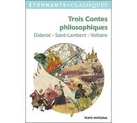 Trois contes philosophiques: Diderot -Saint-Lambert - Voltaire