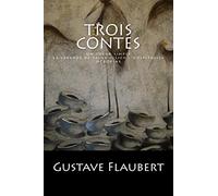 Trois Contes: Un coeur simple, La légende de saint-julien l'hospitalier, Hérodias.