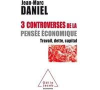 Trois controverses de la pensée économique Jean-Marc Daniel (Auteur)
