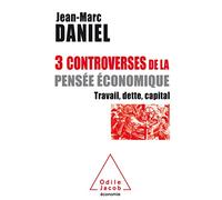 Trois controverses de la pensée économique: Travail, capital, temps