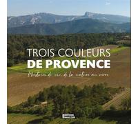 Trois couleurs de provence L'histoire du vin de la nature au verre - Frédéric Presles - Emcg - relié - Guide