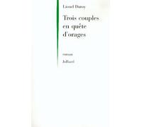 Trois couples en quête d'orages - Lionel Duroy - Julliard - broché - Roman