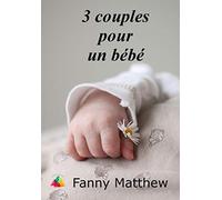 Trois couples pour un bébé