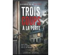 Trois coups à la porte: 2h36. Trois coups. Puis le silence. Puis il les regarde.