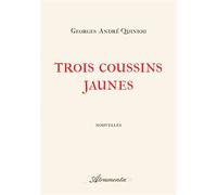 Trois coussins jaunes - Georges-André Quiniou - Atramenta - broché - Nouvelles