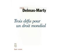 Trois Défis pour un droit mondial - Mireille Delmas-Marty - Seuil - broché - Essai