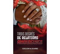 TROIS DEGRÉS DE RELATION AMOUREUSE: Plaisir, sentimental, destinée