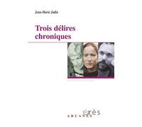 Trois délires chroniques