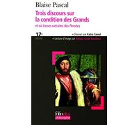 Trois discours sur la condition des Grands/Six liasses extraites des «Pensées» de Pascal,Blaise (2006) Poche