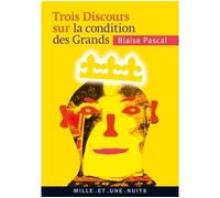 Trois discours sur les Grands - Blaise Pascal - Mille Et Une Nuits - Poche - Essai