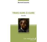 Trois durs à cuire Nouvelles - Bernard Leconte - L'harmattan - broché - Nouvelles