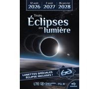 Trois éclipses en lumière 12 août 2026 / 2 août 2027 / 26 janvier 2028 - LTE - Laboratoire Temps Espace - Edp Sciences - broché - Essai