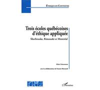 Trois écoles québécoises d'éthique appliquée Sherbrooke, Rimouski et Montréal - Alain Létourneau - L'harmattan - broché - Etude