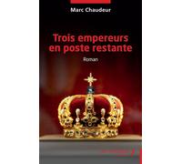 Trois empereurs en poste restante - Marc Chaudeur - Les Impliqués - broché - Roman