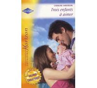 Trois enfants à aimer ; Une merveilleuse découverte
