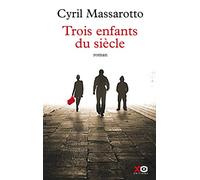 Trois enfants du siècle – xO