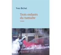 Trois enfants du tumulte Yves Bichet (Auteur)