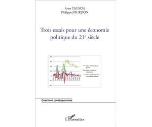 Trois essais pour une économie politique du 21e siècle - Philippe Jourdon - L'harmattan - broché - Etude