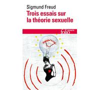 Sigmund Freud – Trois essais sur la théorie sexuelle – Drei Abhandlungen zur Sexualtheorie – Poche