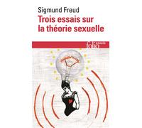 Trois essais sur la théorie sexuelle - Drei Abhandlungen zur Sexualtheorie - Sigmund Freud - Gallimard - Poche - Essai