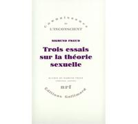 Trois essais sur la théorie sexuelle - Oeuvres / Sigmund Freud Tome 7 - Sigmund Freud - Gallimard - Livre