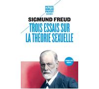 Sigmund Freud – Trois essais sur la théorie sexuelle – Essai – Poche