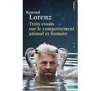 Trois Essais Sur Le Comportement Animal - Les Leçons De L'évolution De La Théorie Du Comportement