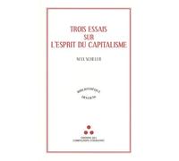Trois Essais Sur L'esprit Du Capitalisme