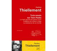 Trois essais sur Twin Peaks - Pacôme Thiellement - Puf - broché - Essai