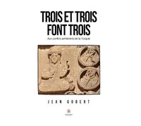 Trois et trois font trois
