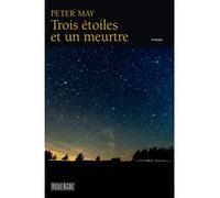 Trois étoiles et un meurtre Peter May (Auteur), Ariane Bataille (Traduction)