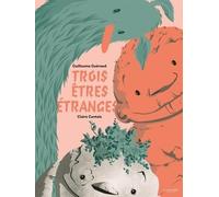 Trois êtres étranges